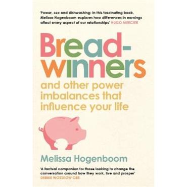 Melissa Hogenboom Breadwinners and Other Power Imbalances that Influence Your Life