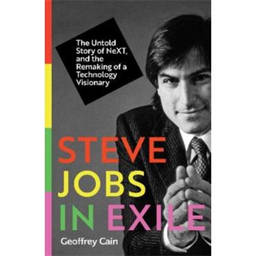 Geoffrey Cain Steve Jobs In Exile
