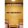 Jan Carson No Vacancy: Hotel Stories