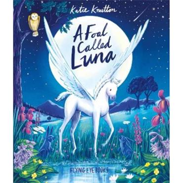Katie Knutton A Foal Called Luna