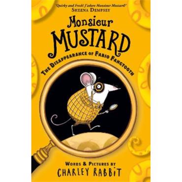 Charley Rabbit Monsieur Mustard: The Disappearance Of Fabio Fangtooth