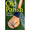 Ciarán Murphy Old Parish: Notes On Hurling