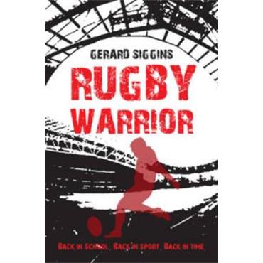 Gerard Siggins Rugby Warrior (Book 2)
