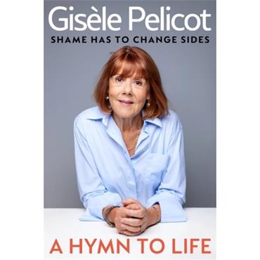 Gisele Pelicot A Hymn To Life: Shame Has To Change Sides