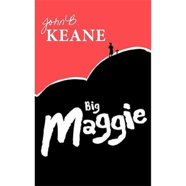 John B. Keane Big Maggie