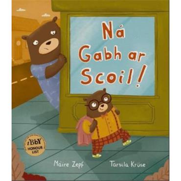 Máire Zepf Ná Gabh Ar Scoil!