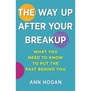 Ann Hogan The Way Up After Your Breakup