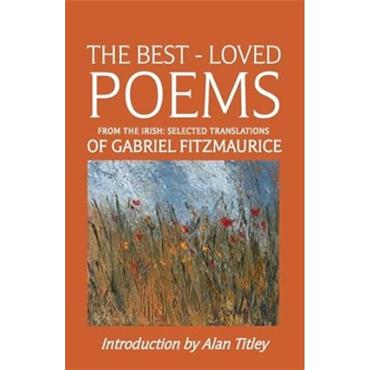 Gabriel Fitzmaurice The Best-Loved Poems From The Irish