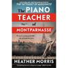 Heather Morris The Piano Teacher Of Montparnasse