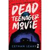 Cethan Leahy Dead Teenager Movie