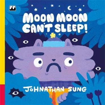 Johnathan Sung Moon Moon Can't Sleep!