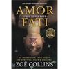 Zoe Collins Amor Fati: An Incredible True Story Of Survival, Hope & Healing
