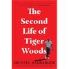 Michael Bamberger The Second Life of Tiger Woods