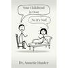 Annette Hunter Your Childhood Is Over - No It's Not!